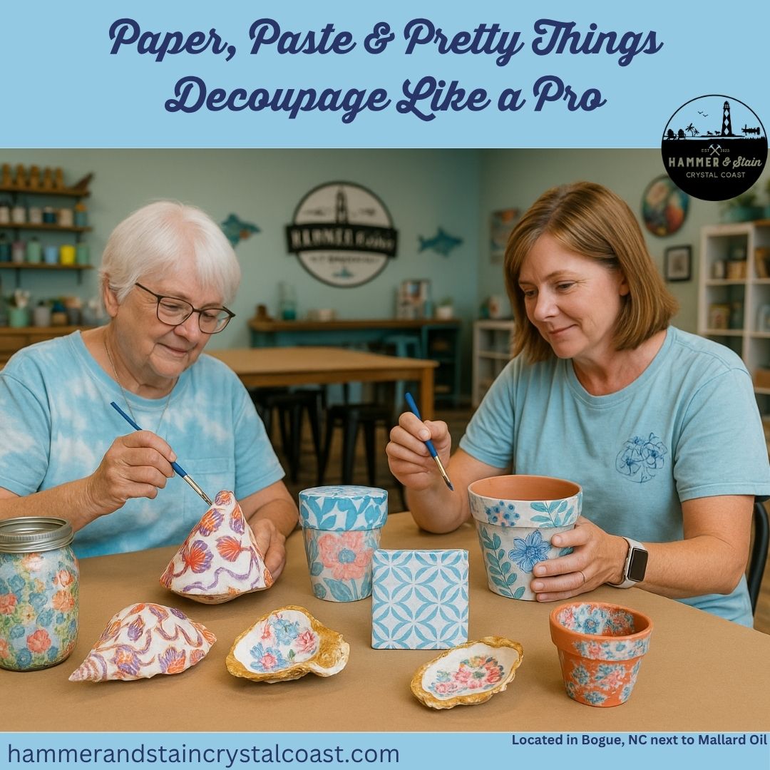 08/28/25 - Paper, Paste & Pretty Things - Decoupage Like a Pro - 2PM