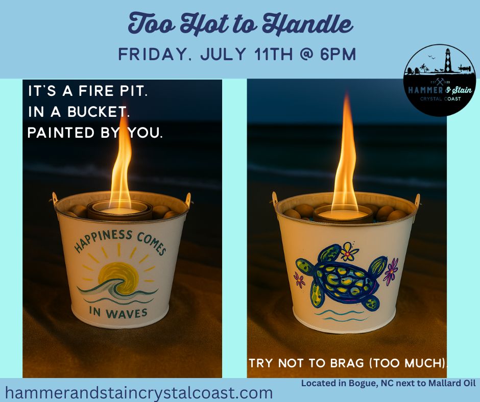 07/11/25 - "Too Hot to Handle" - Beach Fire Buckets at 6PM