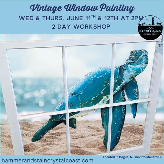 06/11 & 06/12 - Vintage Window Painting - 2 Day Workshop Wed & Thurs 2PM